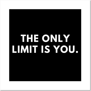 The only limit is you Posters and Art